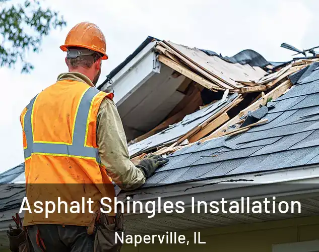  Asphalt Shingles Installation Naperville, IL