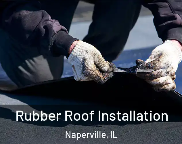  Rubber Roof Installation Naperville, IL